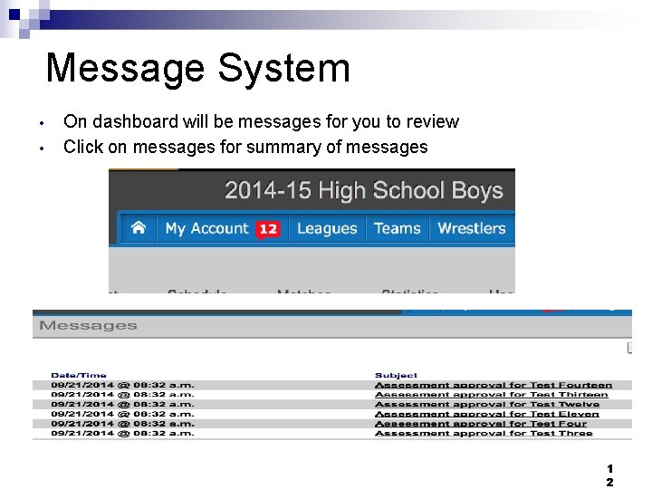 Message System • • On dashboard will be messages for you to review Click