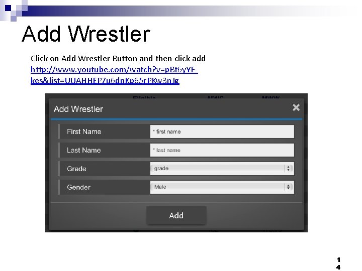 Add Wrestler Click on Add Wrestler Button and then click add http: //www. youtube.