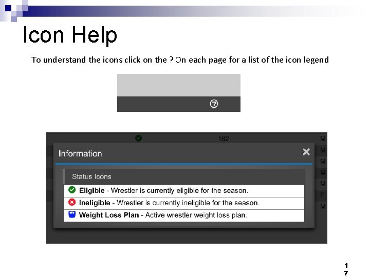 Icon Help To understand the icons click on the ? On each page for