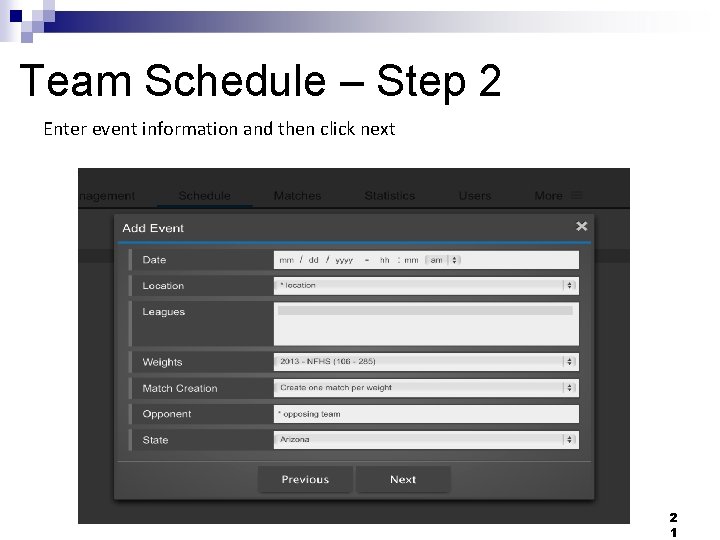 Team Schedule – Step 2 Enter event information and then click next 2 1