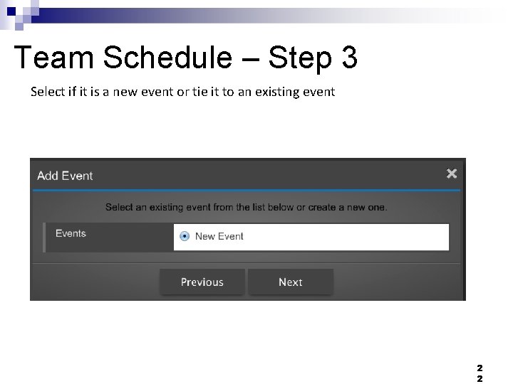 Team Schedule – Step 3 Select if it is a new event or tie