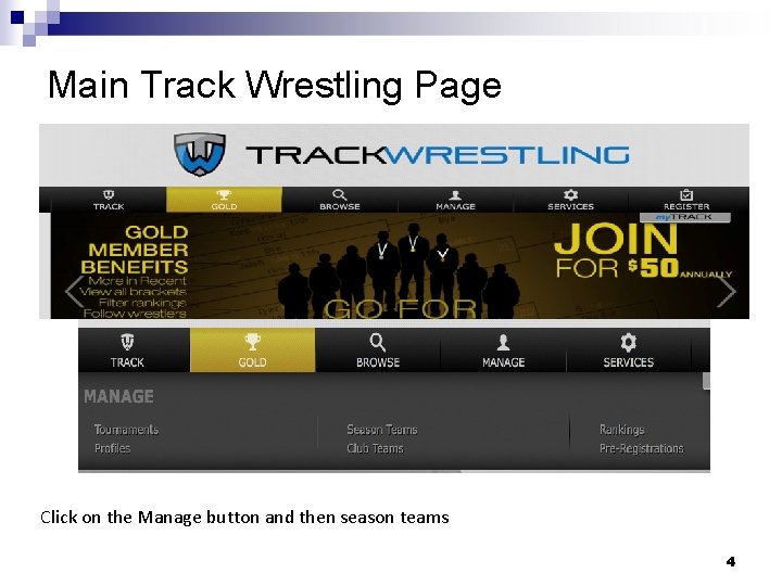 Main Track Wrestling Page Click on the Manage button and then season teams 4