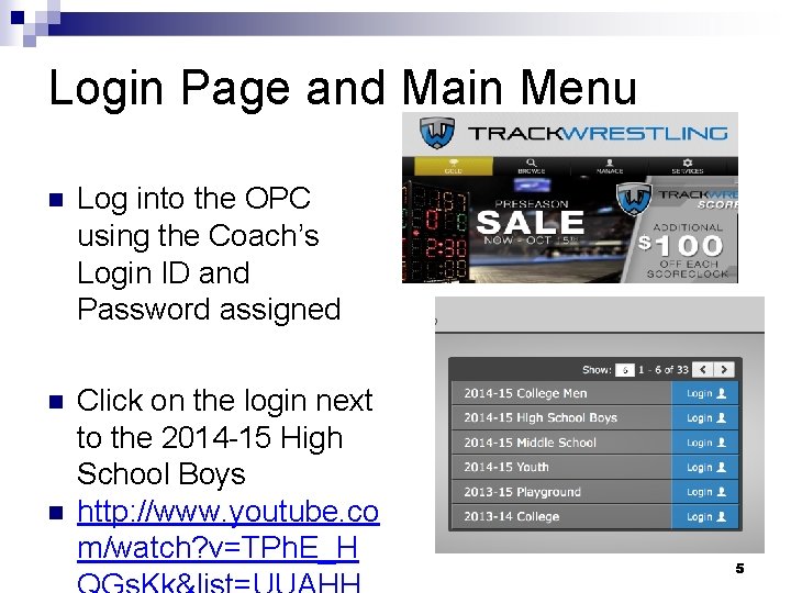 Login Page and Main Menu Log into the OPC using the Coach’s Login ID