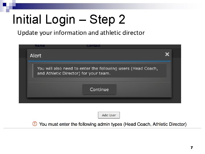 Initial Login – Step 2 Update your information and athletic director 7 