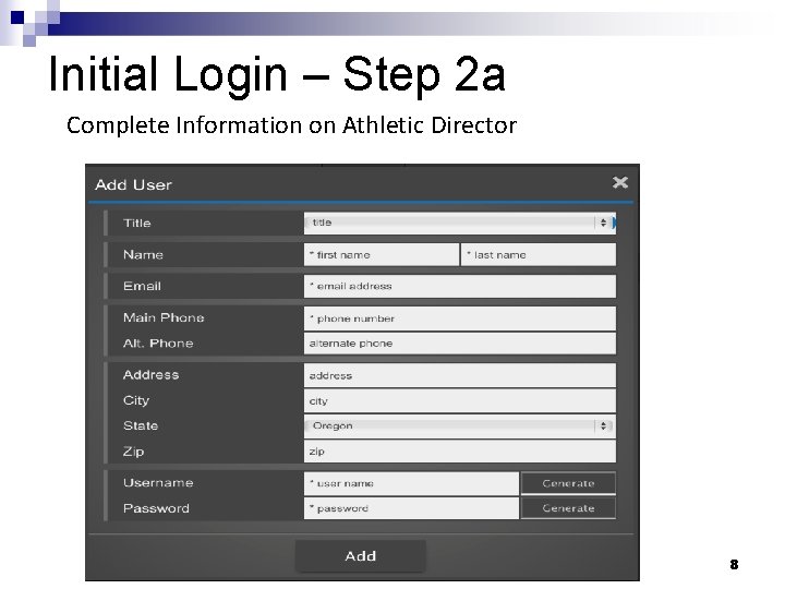 Initial Login – Step 2 a Complete Information on Athletic Director 8 