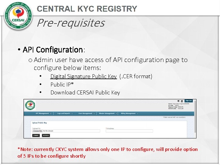 Pre-requisites • API Configuration: o Admin user have access of API configuration page to