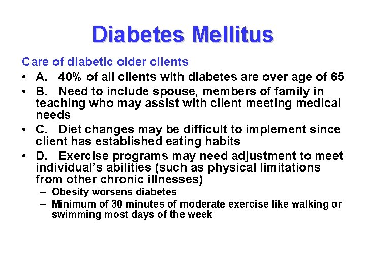 Diabetes Mellitus Care of diabetic older clients • A. 40% of all clients with