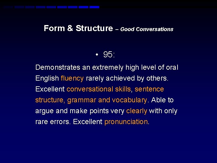 Form & Structure – Good Conversations • 95: Demonstrates an extremely high level of Form & Structure – Good Conversations • 95: Demonstrates an extremely high level of