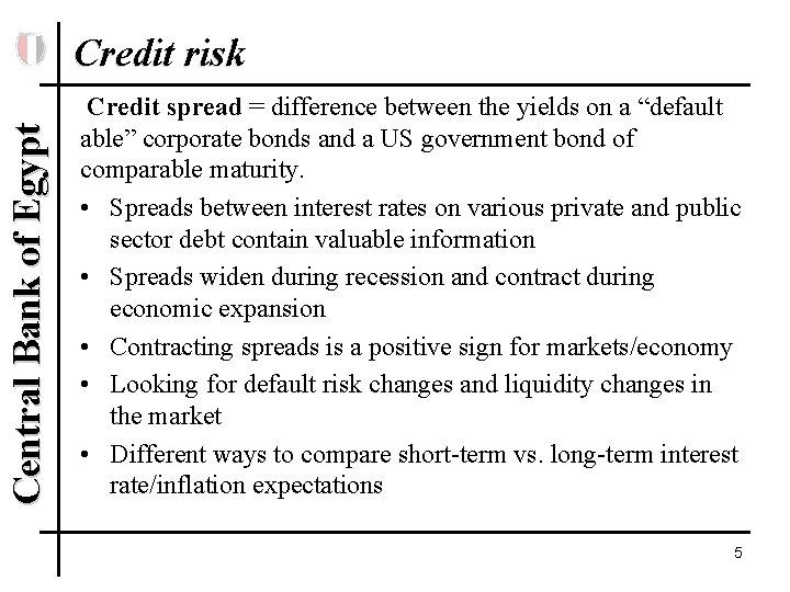 Central Bank of Egypt Credit risk Credit spread = difference between the yields on