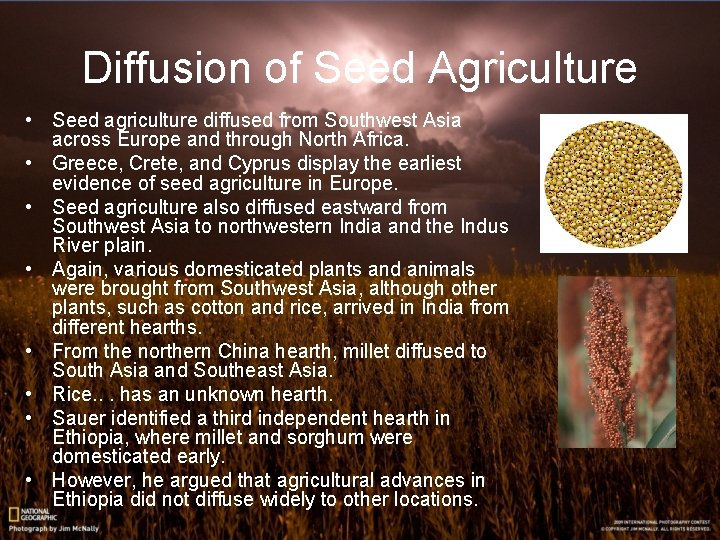 Diffusion of Seed Agriculture • Seed agriculture diffused from Southwest Asia across Europe and