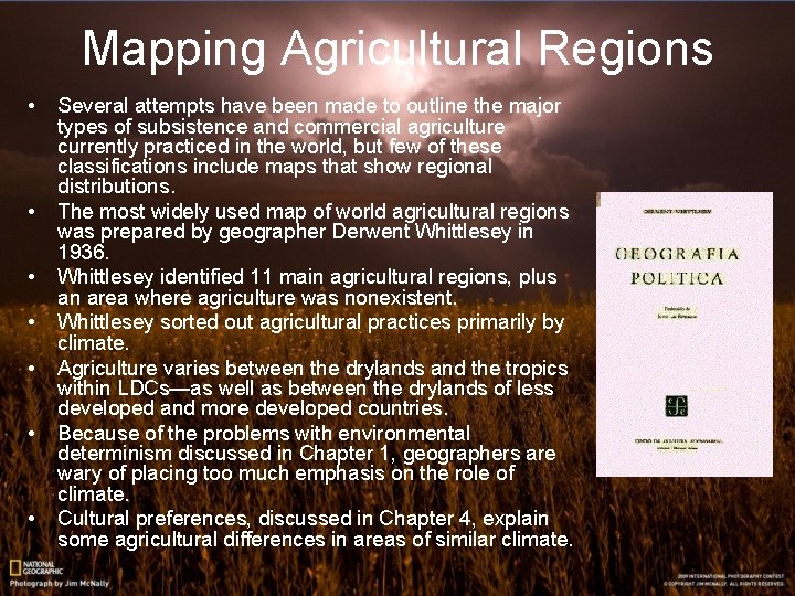 Mapping Agricultural Regions • • Several attempts have been made to outline the major