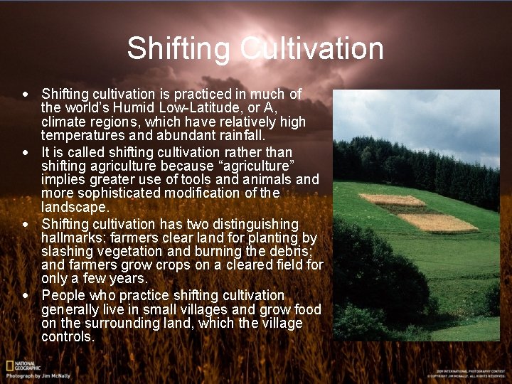 Shifting Cultivation · Shifting cultivation is practiced in much of the world’s Humid Low-Latitude,