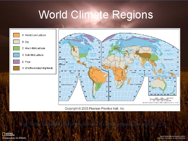 World Climate Regions Fig. 10 -5 b: Simplified map of the main world climate