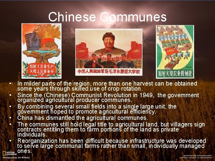 Chinese Communes • In milder parts of the region, more than one harvest can