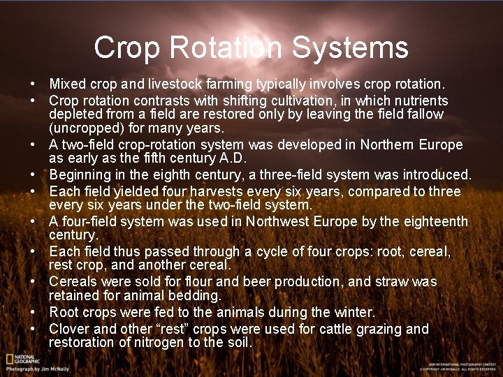 Crop Rotation Systems • Mixed crop and livestock farming typically involves crop rotation. •