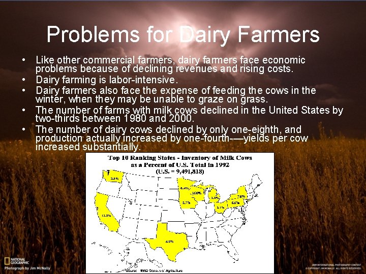 Problems for Dairy Farmers • Like other commercial farmers, dairy farmers face economic problems