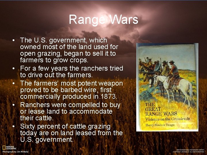 Range Wars • The U. S. government, which owned most of the land used Range Wars • The U. S. government, which owned most of the land used