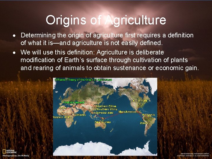 Origins of Agriculture · Determining the origin of agriculture first requires a definition of