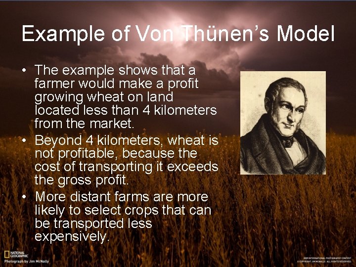 Example of Von Thünen’s Model • The example shows that a farmer would make