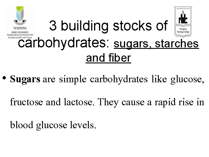 3 building stocks of carbohydrates: sugars, starches and fiber • Sugars are simple carbohydrates