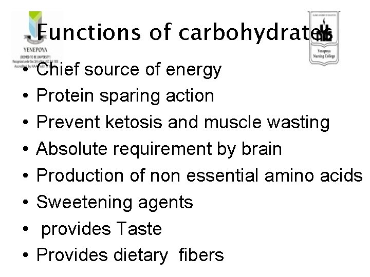 Functions of carbohydrates • • Chief source of energy Protein sparing action Prevent ketosis