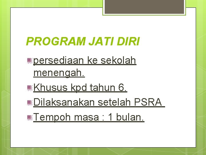 PROGRAM JATI DIRI persediaan ke sekolah menengah. Khusus kpd tahun 6. Dilaksanakan setelah PSRA