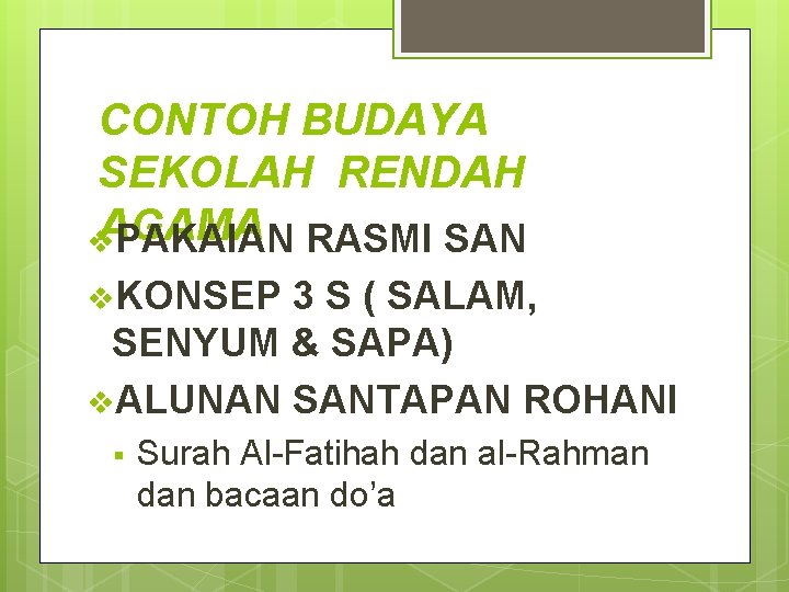 CONTOH BUDAYA SEKOLAH RENDAH AGAMA v PAKAIAN RASMI SAN v. KONSEP 3 S ( CONTOH BUDAYA SEKOLAH RENDAH AGAMA v PAKAIAN RASMI SAN v. KONSEP 3 S (