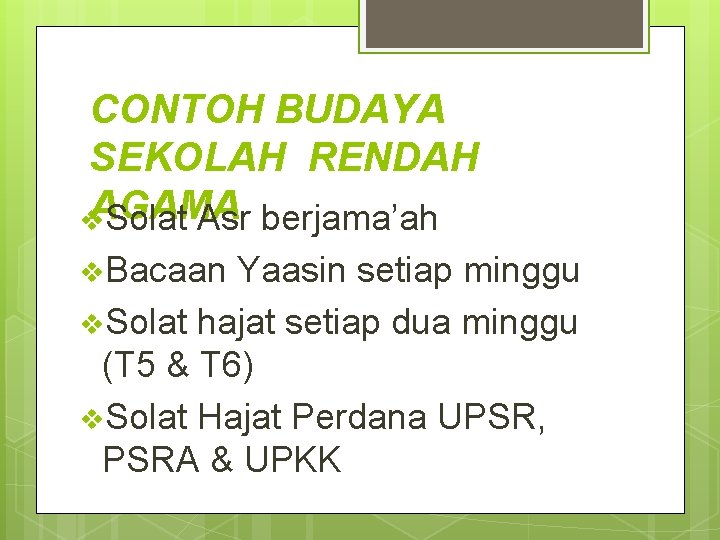 CONTOH BUDAYA SEKOLAH RENDAH AGAMA v Solat Asr berjama’ah v. Bacaan Yaasin setiap minggu CONTOH BUDAYA SEKOLAH RENDAH AGAMA v Solat Asr berjama’ah v. Bacaan Yaasin setiap minggu