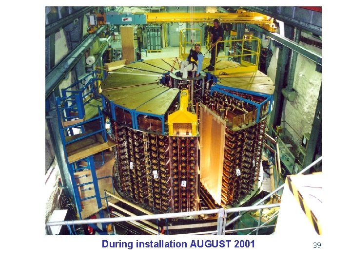 During installation AUGUST 2001 39 During installation AUGUST 2001 39