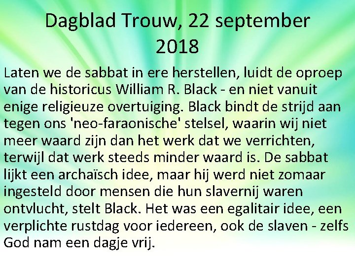 Dagblad Trouw, 22 september 2018 Laten we de sabbat in ere herstellen, luidt de Dagblad Trouw, 22 september 2018 Laten we de sabbat in ere herstellen, luidt de
