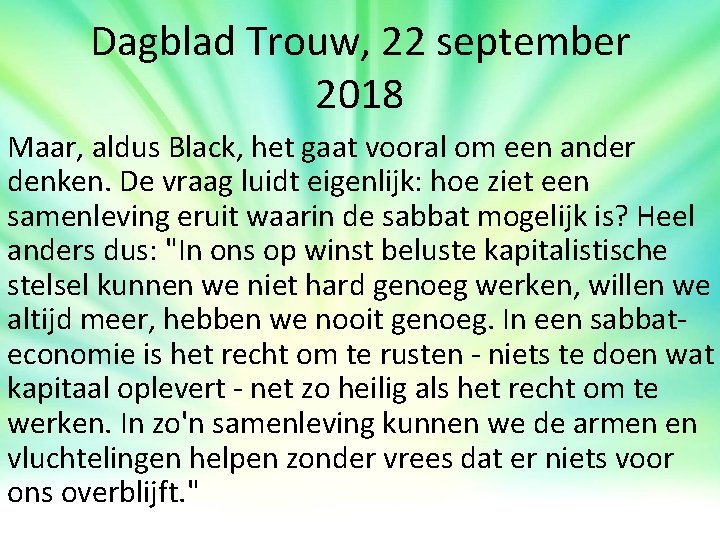 Dagblad Trouw, 22 september 2018 Maar, aldus Black, het gaat vooral om een ander Dagblad Trouw, 22 september 2018 Maar, aldus Black, het gaat vooral om een ander