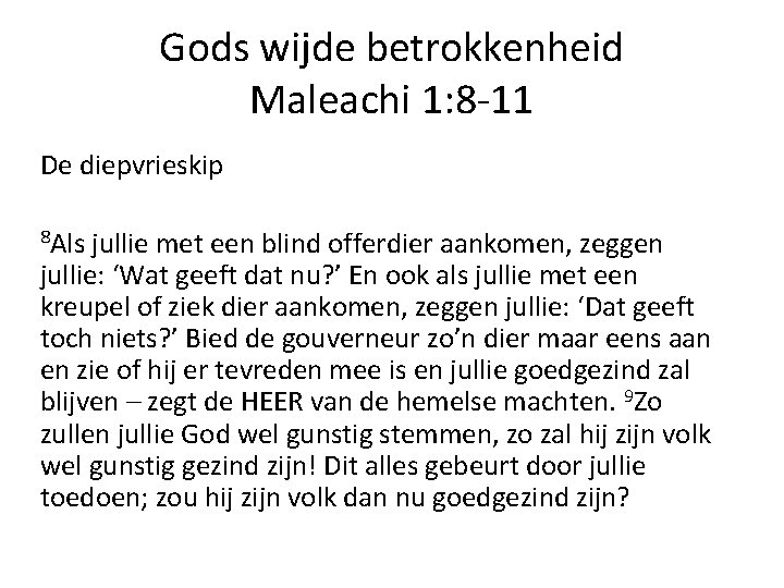 Gods wijde betrokkenheid Maleachi 1: 8 -11 De diepvrieskip 8 Als jullie met een Gods wijde betrokkenheid Maleachi 1: 8 -11 De diepvrieskip 8 Als jullie met een