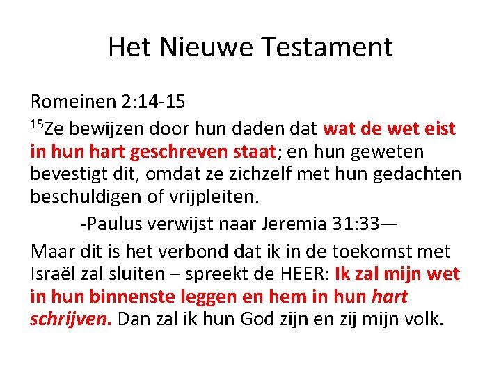 Het Nieuwe Testament Romeinen 2: 14 -15 15 Ze bewijzen door hun daden dat Het Nieuwe Testament Romeinen 2: 14 -15 15 Ze bewijzen door hun daden dat