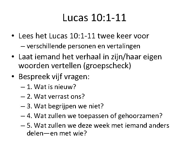 Lucas 10: 1 -11 • Lees het Lucas 10: 1 -11 twee keer voor Lucas 10: 1 -11 • Lees het Lucas 10: 1 -11 twee keer voor