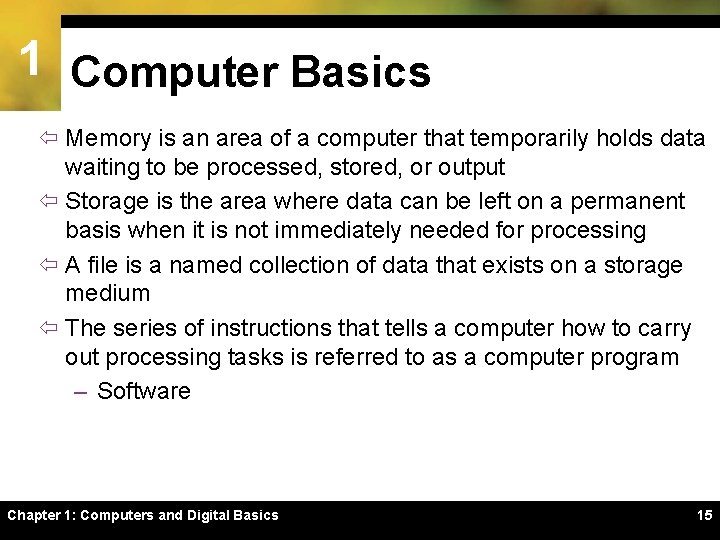 1 Computer Basics ï Memory is an area of a computer that temporarily holds