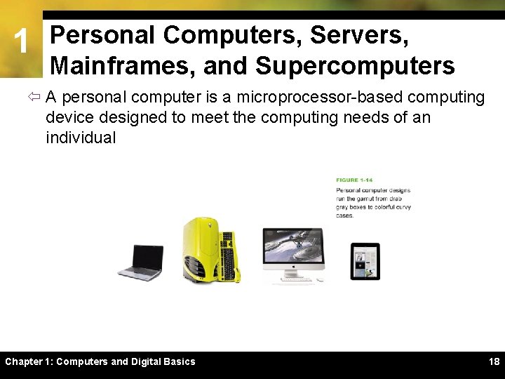 1 Personal Computers, Servers, Mainframes, and Supercomputers ï A personal computer is a microprocessor-based