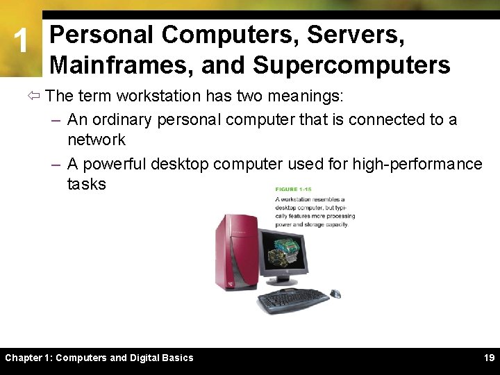 1 Personal Computers, Servers, Mainframes, and Supercomputers ï The term workstation has two meanings: