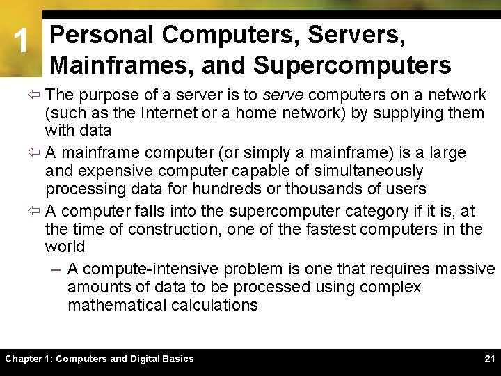 1 Personal Computers, Servers, Mainframes, and Supercomputers ï The purpose of a server is