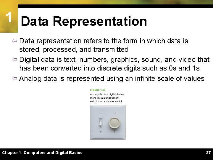 1 Data Representation ï Data representation refers to the form in which data is