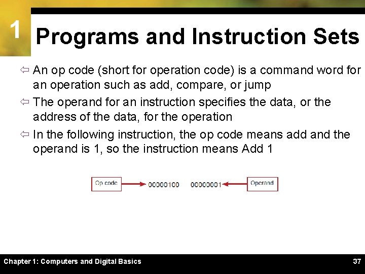 1 Programs and Instruction Sets ï An op code (short for operation code) is