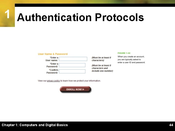 1 Authentication Protocols Chapter 1: Computers and Digital Basics 44 