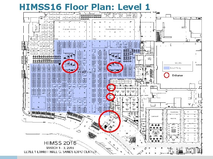 HIMSS 16 Floor Plan: Level 1 • Floor Plan Entrance HIMSS 16 Floor Plan: Level 1 • Floor Plan Entrance