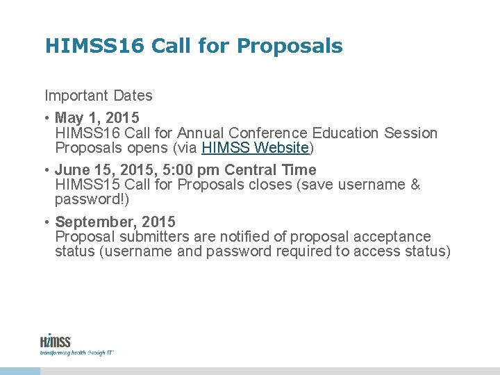 HIMSS 16 Call for Proposals Important Dates • May 1, 2015 HIMSS 16 Call HIMSS 16 Call for Proposals Important Dates • May 1, 2015 HIMSS 16 Call