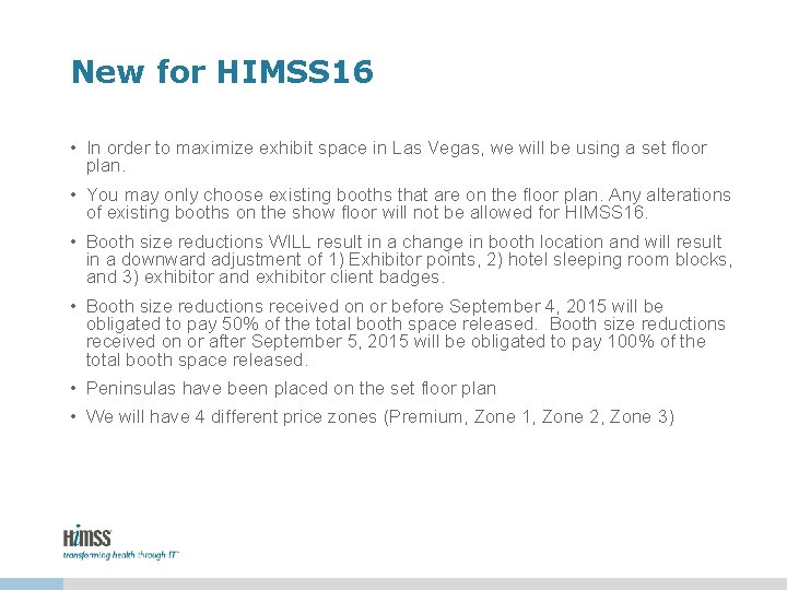New for HIMSS 16 • In order to maximize exhibit space in Las Vegas, New for HIMSS 16 • In order to maximize exhibit space in Las Vegas,