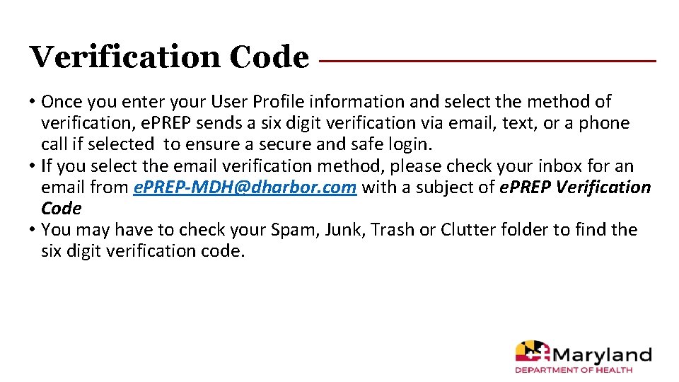 Verification Code • Once you enter your User Profile information and select the method