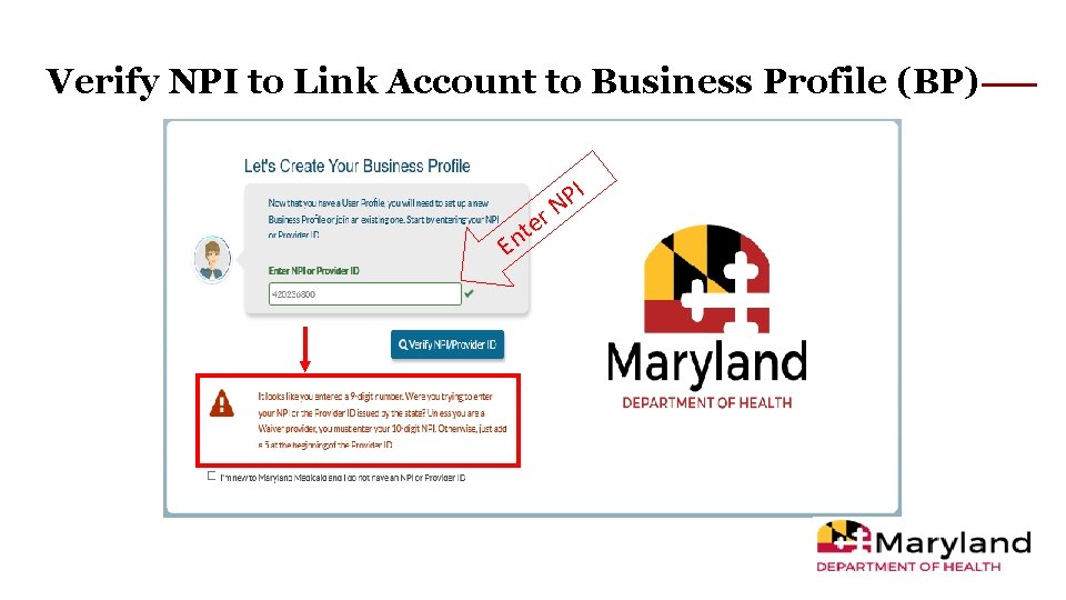 Verify NPI to Link Account to Business Profile (BP) E er t n I Verify NPI to Link Account to Business Profile (BP) E er t n I