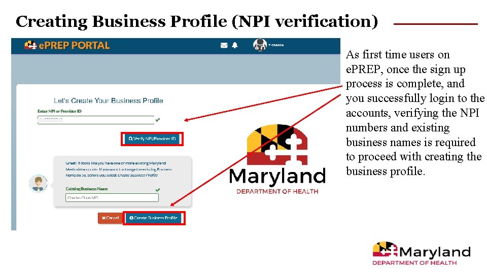 Creating Business Profile (NPI verification) As first time users on e. PREP, once the