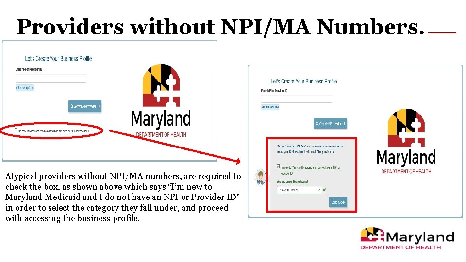 Providers without NPI/MA Numbers. Atypical providers without NPI/MA numbers, are required to check the Providers without NPI/MA Numbers. Atypical providers without NPI/MA numbers, are required to check the