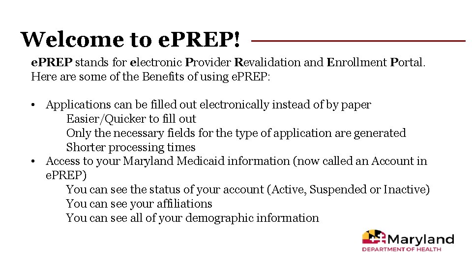 Welcome to e. PREP! e. PREP stands for electronic Provider Revalidation and Enrollment Portal.