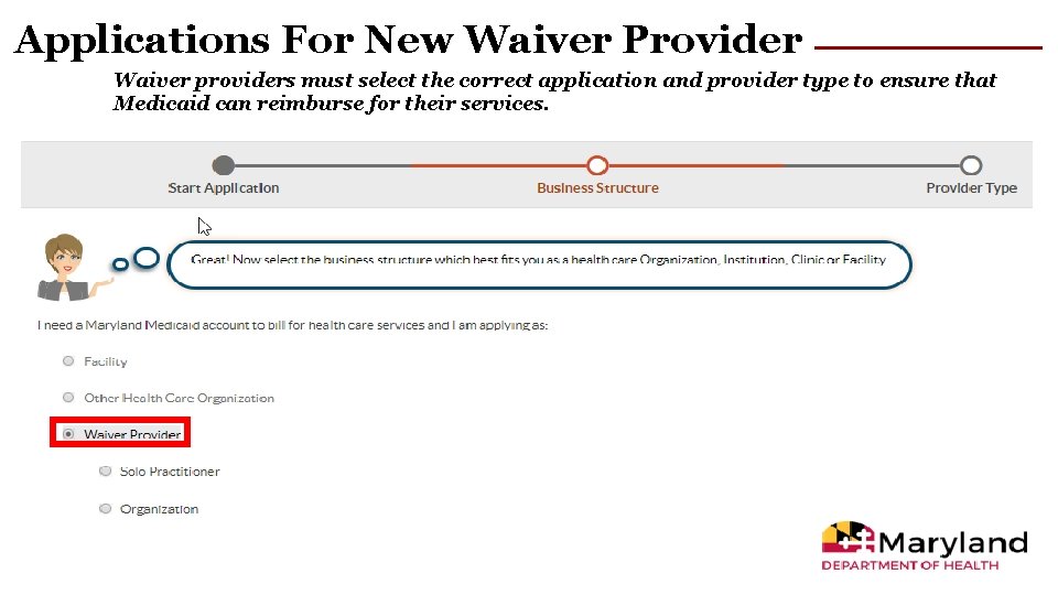 Applications For New Waiver Provider Waiver providers must select the correct application and provider Applications For New Waiver Provider Waiver providers must select the correct application and provider